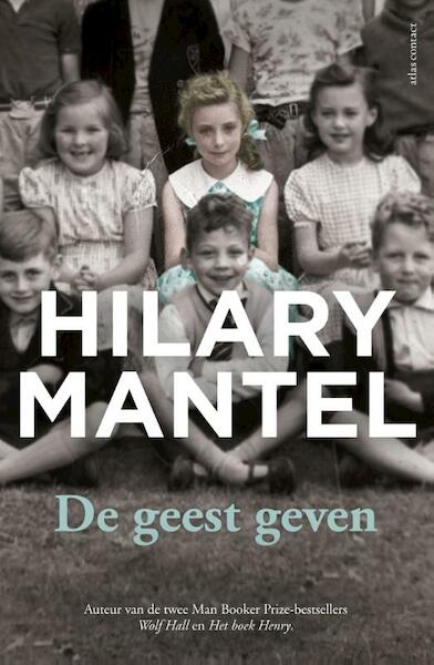 De geest geven - Hilary Mantel (ISBN 9789025447953)