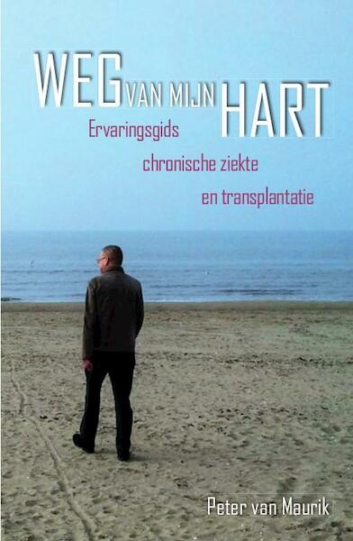 Weg van mijn hart - Peter van Maurik (ISBN 9789082506808)