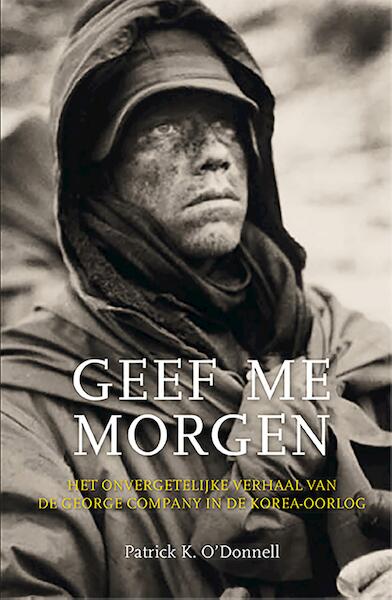 Geef me morgen - Patrick K. O'Donnell (ISBN 9789045321561)