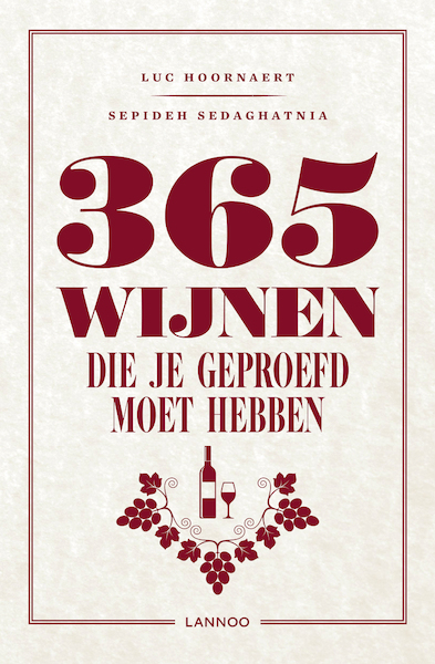 365 wijnen die je moet geproefd hebben - Luc Hoornaert, Sepideh Sedaghatnia (ISBN 9789401456487)