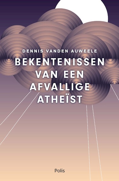 Bekentenissen van een afvallige atheïst - Dennis Vanden Auweele (ISBN 9789463103992)