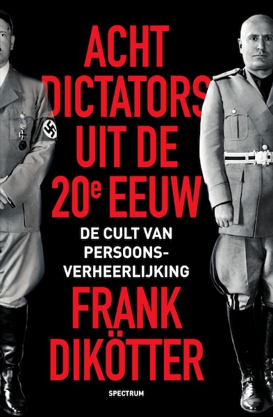 Acht dictators uit de twintigste eeuw - Frank Dikötter (ISBN 9789000357048)