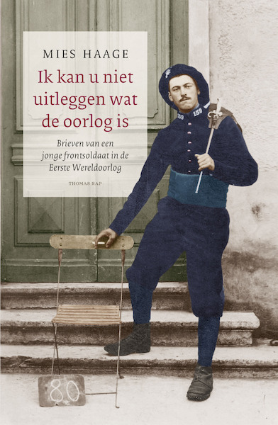 Ik kan u niet uitleggen wat de oorlog is - Mies Haage (ISBN 9789400407282)