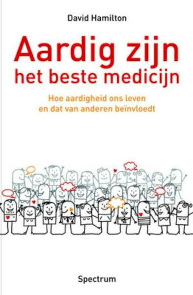 Aardig zijn - het beste medicijn - David R. Hamilton (ISBN 9789000303939)