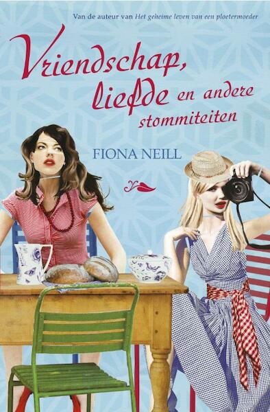 Vriendschap, liefde en andere stommiteiten - Fiona Neill (ISBN 9789046114636)