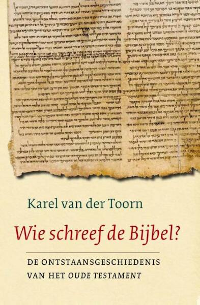 Wie schreef de Bijbel? Midprice - Karel van der Toorn (ISBN 9789025971649)