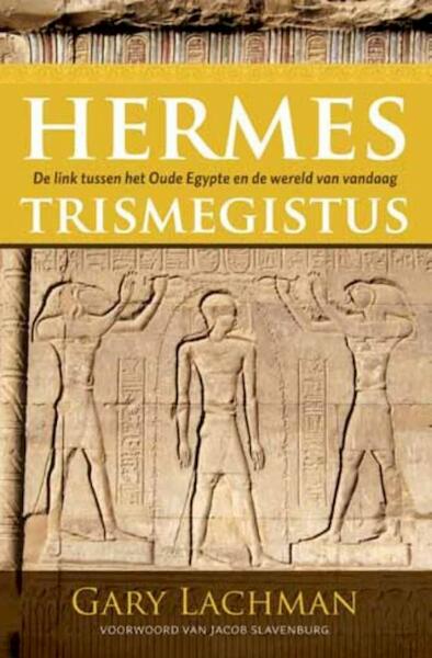 Hermes Trismegistus - Gary Lachman (ISBN 9789020208375)