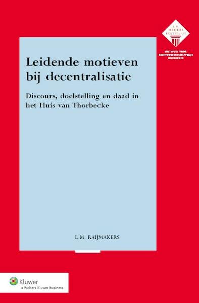 Leidende motieven bij decentralisatie - Laurens Marie Raijmakers (ISBN 9789013127720)
