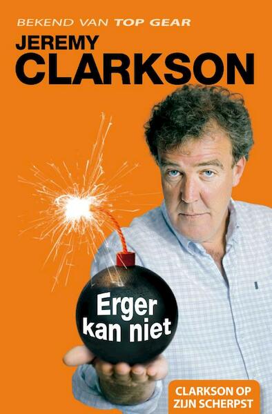 Erger kan niet - Jeremy Clarkson (ISBN 9789044973723)