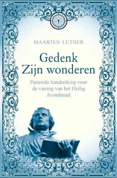 Gedenk Zijn wonderen - Maarten Luther (ISBN 9789462784772)