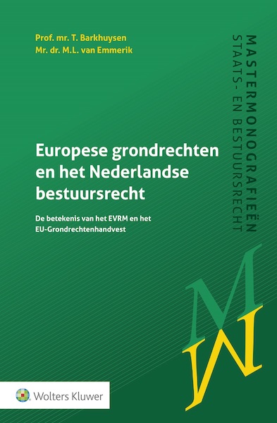 Europese grondrechten en het Nederlandse bestuursrecht - T. Barkhuysen, M.L. van Emmerik (ISBN 9789013140576)