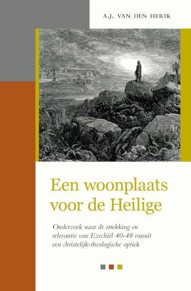 Een woonplaats voor de Heilige - A.J. van den Herik (ISBN 9789402903010)