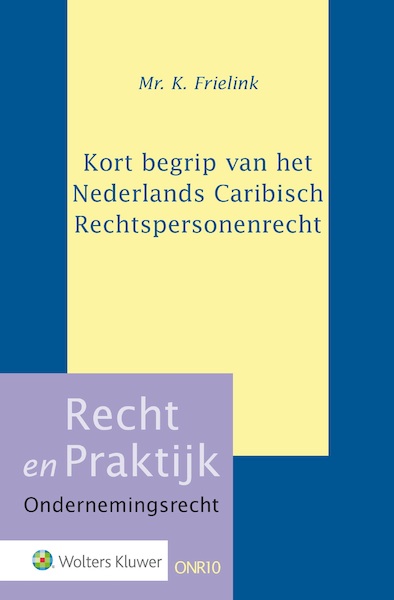Kort begrip van het Nederlands Caribisch Rechtspersonenrecht - K. Frielink (ISBN 9789013145335)