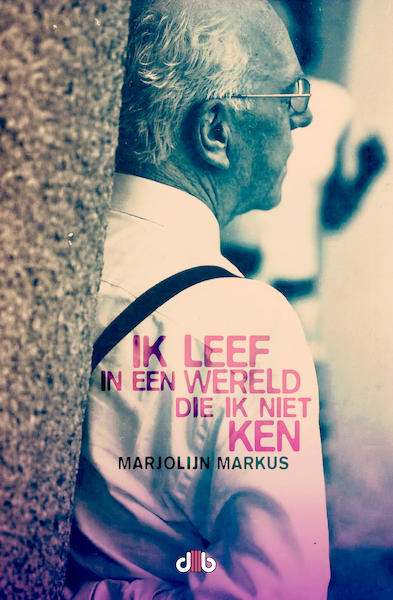 Ik leef in een wereld die ik niet ken - Marjolijn Markus (ISBN 9789078905998)