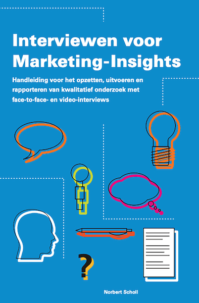 Interviewen voor Marketing-Insights - Norbert B. Scholl (ISBN 9789081923385)