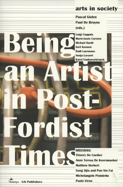 Being an artist in post-fordist times Arts in Society - (ISBN 9789056628611)