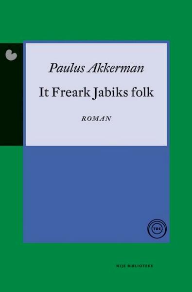 It freark jabiks folk - Paulus Akkerman (ISBN 9789089543714)