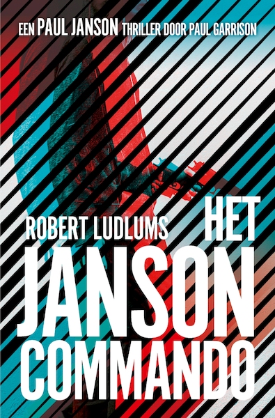 Janson commando - Robert Ludlum, Paul Garris (ISBN 9789024559442)