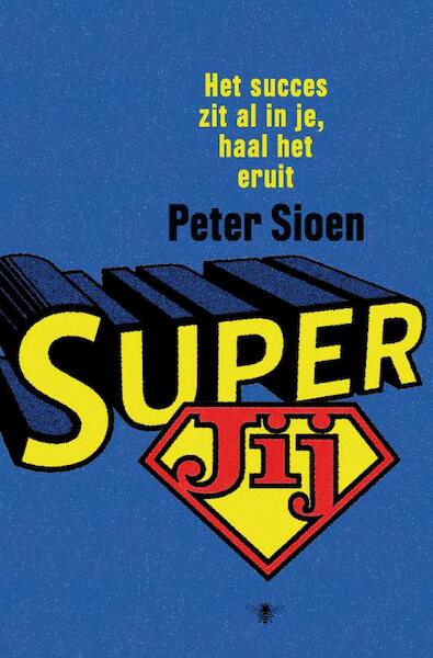 Superjij - Peter Sioen (ISBN 9789085424505)
