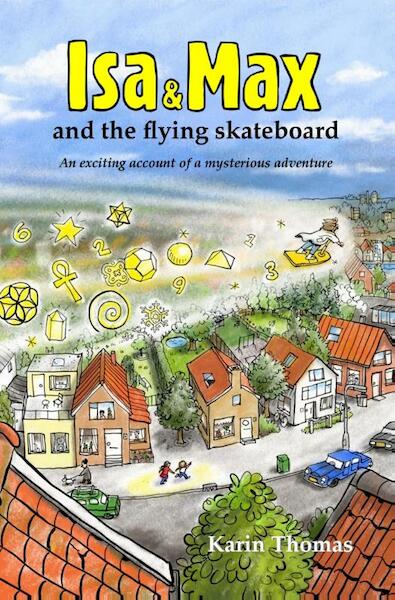 Isa and Max and the flying skateboard - Karin Thomas (ISBN 9789081804912)