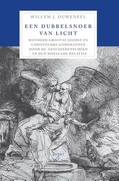 Een dubbelsnoer van licht  - Willem J. Ouweneel (ISBN 9789461534262)