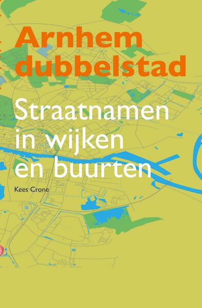 Arnhem Dubbelstad - Kees Crone (ISBN 9789491883422)