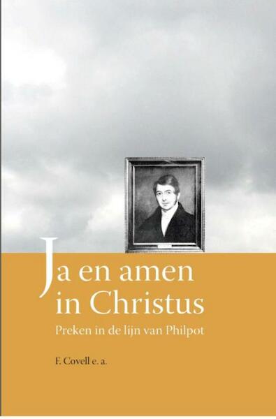 Ja en amen in Christus - F. Covell, F.L. Gosden, J.H. Gosden, J.K. Popham (ISBN 9789462788190)