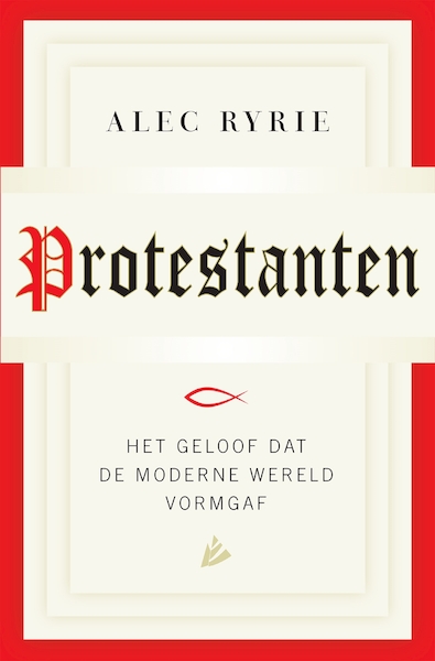Protestanten - Alec Ryrie (ISBN 9789048825264)