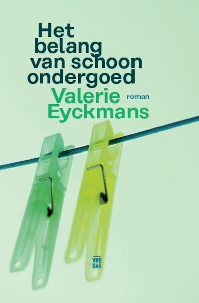 Het belang van schoon ondergoed - Valerie Eyckmans (ISBN 9789460015632)