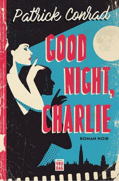 Good night, Charlie - Patrick Conrad (ISBN 9789460017759)