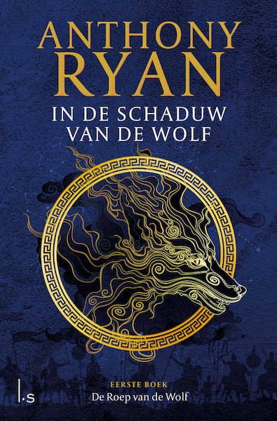 In de Schaduw van de Wolf 1 - De Roep van de Wolf - Anthony Ryan (ISBN 9789024586707)