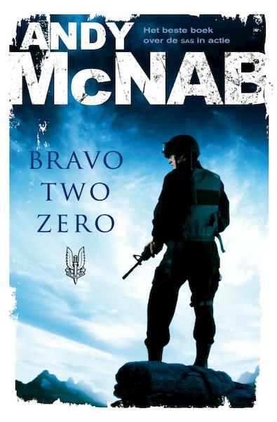 Bravo Two Zero - Andy McNab (ISBN 9789046113769)