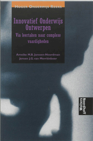 Innovatief onderwijs ontwerpen - A.M.B. Jansen-Noordman, J.J.G. van Merrienboer (ISBN 9789001432461)