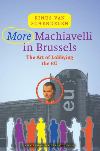 More Machiavelli in Brussels - M.P.C.M. van Schendelen (ISBN 9789089641472)