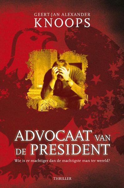 Advocaat van de president - Geert-Jan Knoops (ISBN 9789044963755)