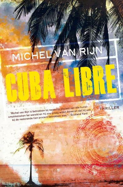 Cuba Libre - Michel van Rijn (ISBN 9789044966138)