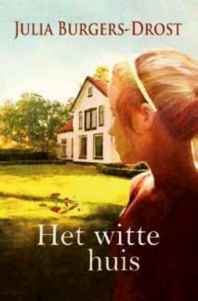 Het witte huis - Julia Burgers-Drost (ISBN 9789059777989)
