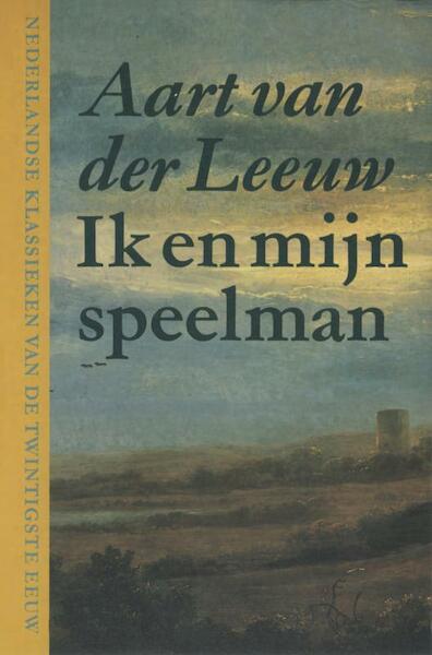 Ik en mijn speelman - Aart van der Leeuw (ISBN 9789038897264)