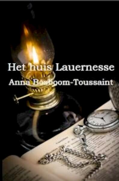 Het huis Lauernesse - Anna Bosboom-Toussaint (ISBN 9789077932100)
