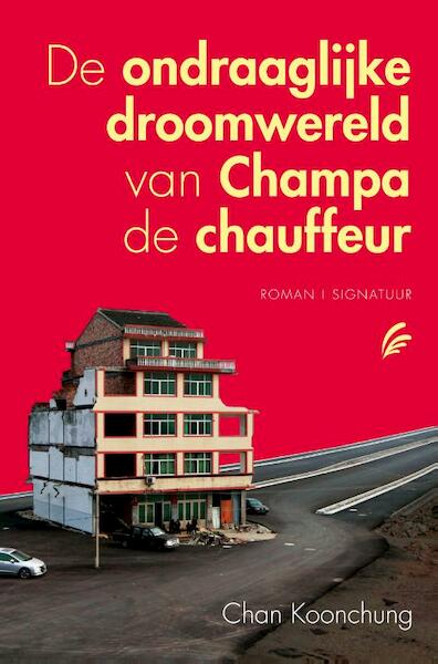 De ondraaglijke droomwereld van Champa de chauffeur - Chan Koonchung (ISBN 9789056724917)