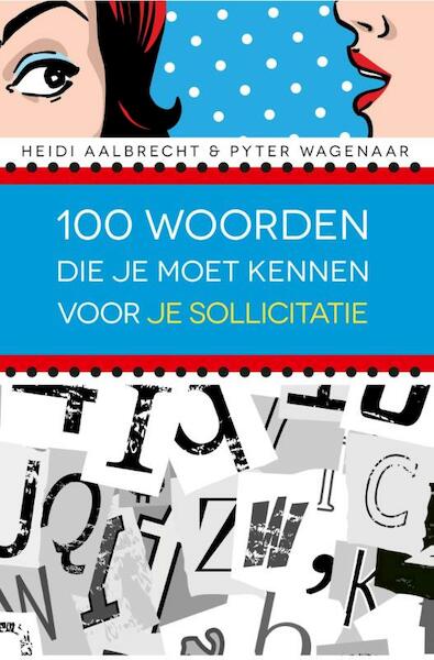 100 woorden die je moet kennen voor je sollicitatie - Heidi Aalbrecht, Pyter Wagenaar (ISBN 9789045317205)