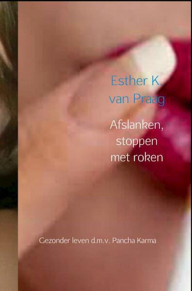 Afslanken, stoppen met roken - Esther K. van Praag (ISBN 9789402121919)