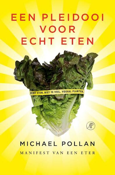Een pleidooi voor echt eten - Michael Pollan (ISBN 9789029569057)