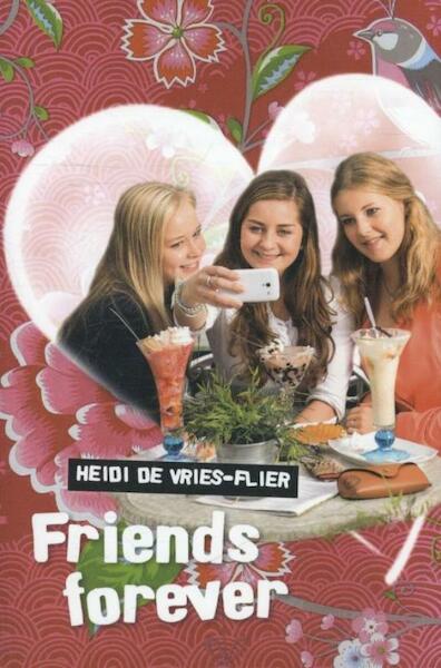 Friends forever / 1 Friends forever - Heidi de Vries-Flier (ISBN 9789033612596)