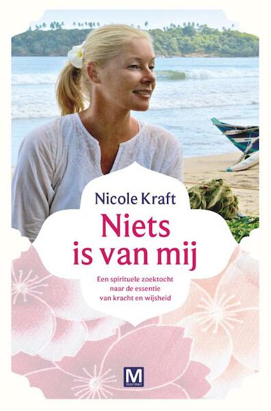 Niets is van mij - Nicole Kraft (ISBN 9789460683152)