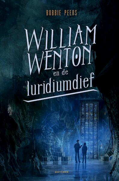 William Wenton en de luridiumdief - Bobbie Peers (ISBN 9789025765415)