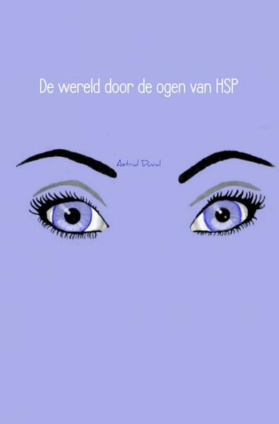 De wereld door de ogen van HSP - Astrid Duval (ISBN 9789402157260)