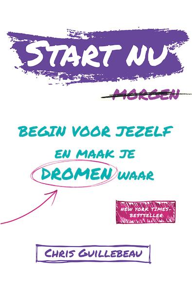 Start Nu - Chris Guillebeau (ISBN 9789021564500)