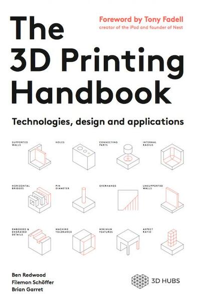 The 3D Printing Handbook - Ben Redwood, Filemon Schöffer, Brian Garret (ISBN 9789402170429)