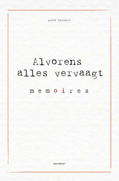 Alvorens alles vervaagt - Guido Lauwaert (ISBN 9789089246899)